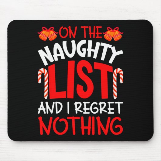 On The Naughty List And I Regret Nothing Funny Chr Mousepad (Vorne)