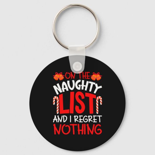 On The Naughty List And I Regret Nothing Funny Chr Schlüsselanhänger (Vorderseite)