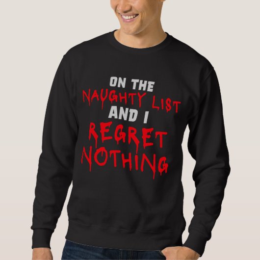 On The Naughty List And I Regret Nothing Graffiti Sweatshirt (Vorderseite)