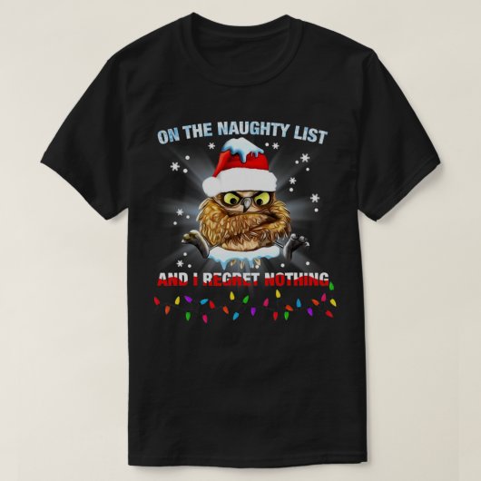 On The Naughty List And I Regret Nothing Owl Santa T-Shirt (Design vorne)