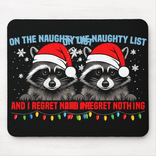 On The Naughty List And I Regret Nothing Raccoon C Mousepad (Vorne)