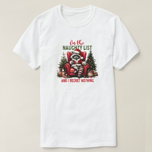On the Naughty list and i regret nothing Raccoon T-Shirt (Design vorne)