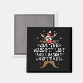 On The Naughty List And I Regret Nothing Reindeer  Magnet (Vorderseite/Rückseite)