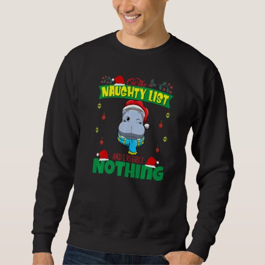On The Naughty List And I Regret Nothing Santa   Sweatshirt (Vorderseite)