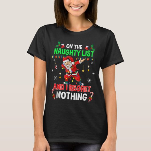 On the Naughty List and I Regret Nothing Shirt Dab (Vorderseite)