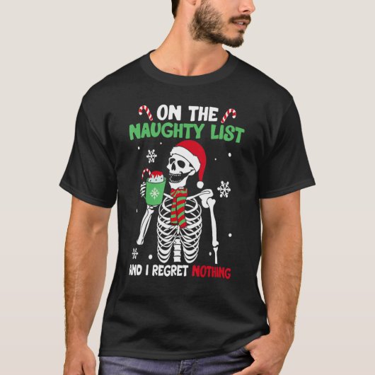 On The Naughty List and I regret Nothing Skeleton T-Shirt (Vorderseite)
