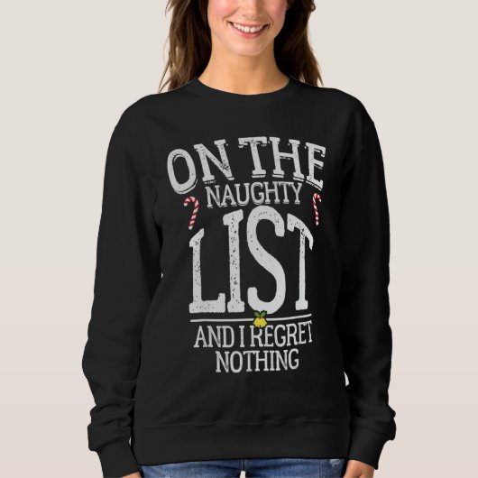 On The Naughty List And I Regret Nothing Snowflake Sweatshirt (Vorderseite)