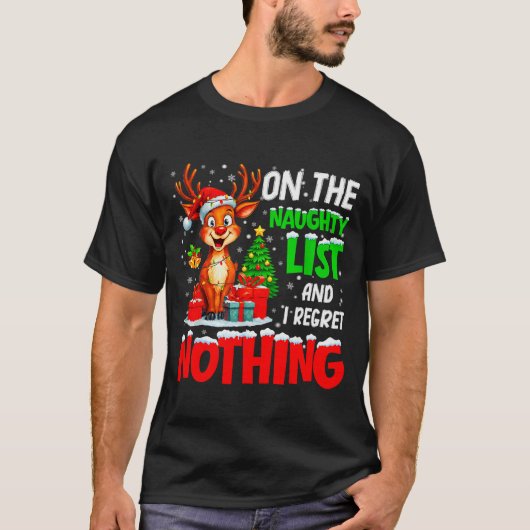 On The Naughty List And Regret Nothing Christmas X T-Shirt (Vorderseite)