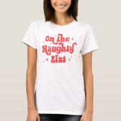 On The Naughty List Christmas T-Shirt (Vorderseite)