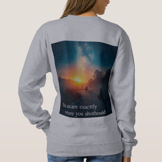 "On the Path of Reflection: Find Your Right Place" Sweatshirt (Rückseite)