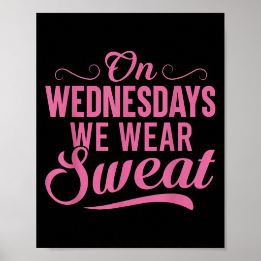 On Wednesdays We Wear Sweat Funny Workout Motivati Poster (Vorne)