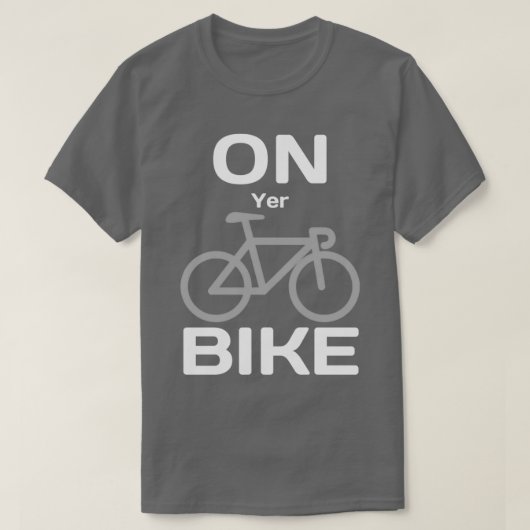 On Yer Bike T-Shirt (Design vorne)