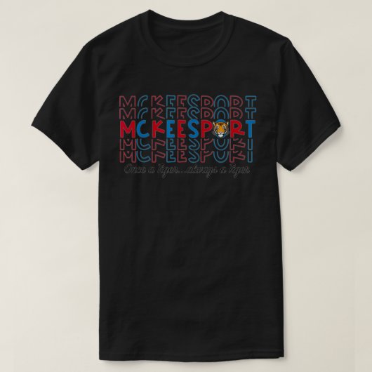 Once a Tiger always a tiger mckeesport  T-Shirt (Design vorne)