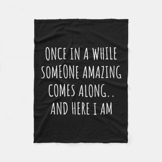 Once In A While Someone Amazing Comes Along Funny Fleecedecke (Vorderseite)