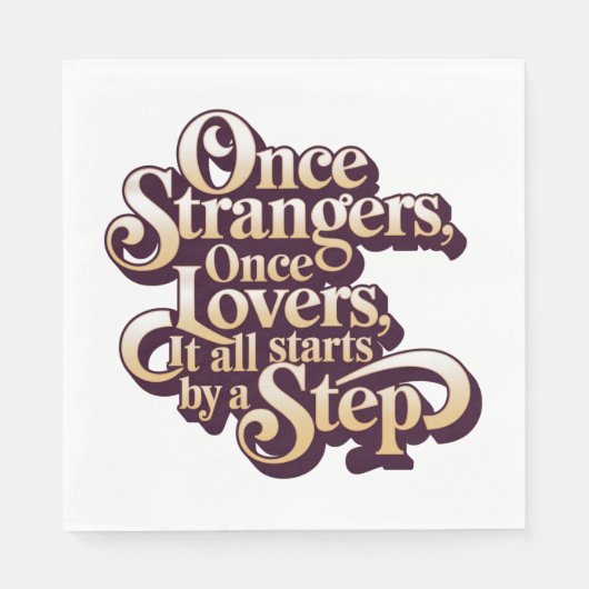 Once Strangers Lovers Step Quote  Serviette (Vorderseite)