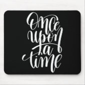 Once Un A Time Gif (sitive Quote )  Mousepad (Vorne)