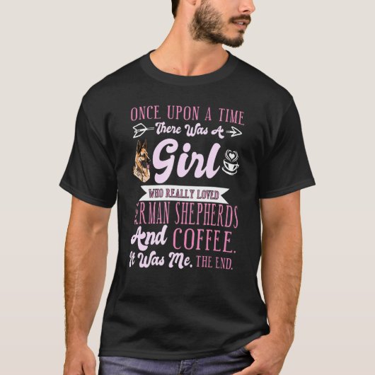Once Upon A Time German Shepherd Coffee German She T-Shirt (Vorderseite)