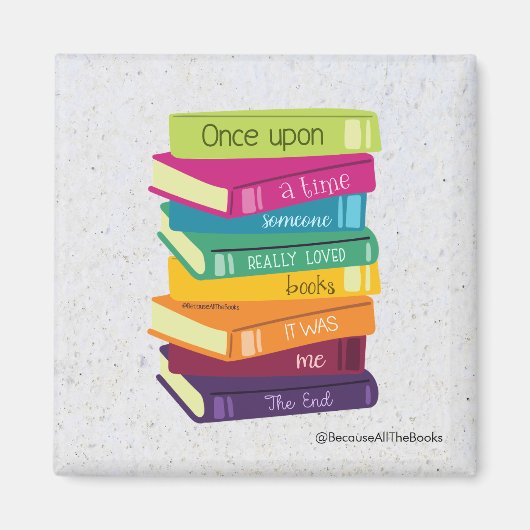 Once Upon A Time Someone Loved Books Magnet (Vorne)