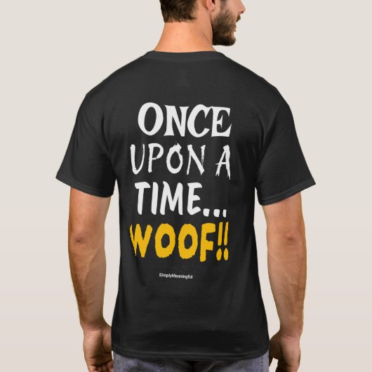 ✨ Once Upon a Time... WOOF!! 🐾 T-Shirt (Rückseite)