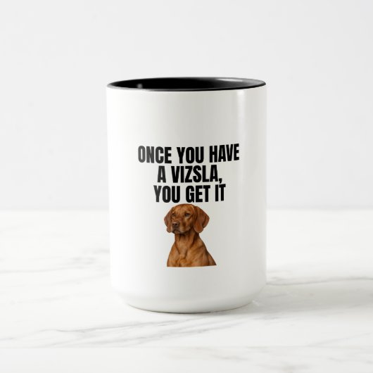 Once You Have a Vizsla You Get It Tasse (Zentrum)