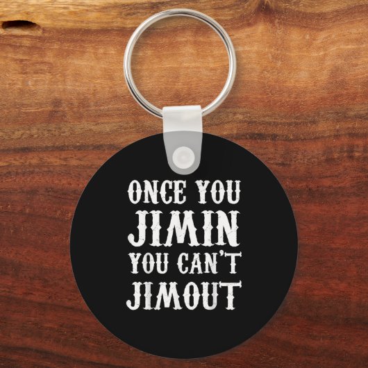 Once You Jimin You Can't Jimout Schlüsselanhänger (Vorderseite)