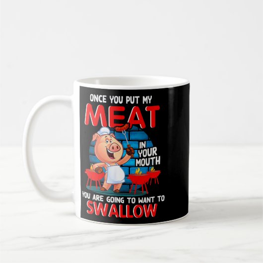 Once You Put My Meat In Your Mouth Funny Bbq Kaffeetasse (Links)