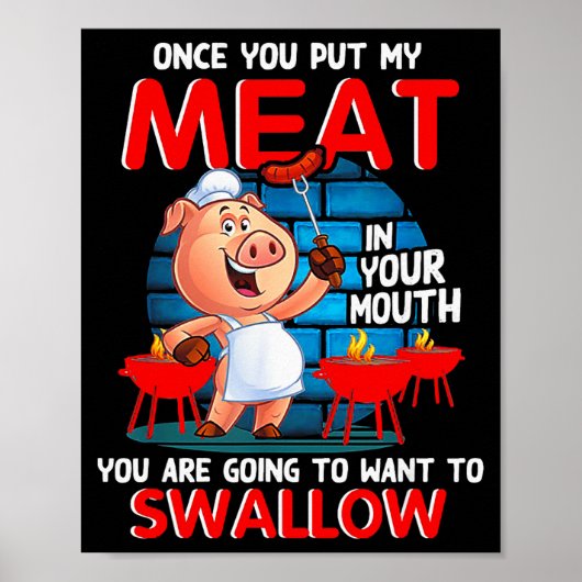 Once You Put My Meat In Your Mouth Funny Bbq Poster (Vorne)