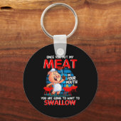 Once You Put My Meat In Your Mouth Funny Bbq Schlüsselanhänger (Vorderseite)