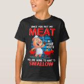 Once You Put My Meat In Your Mouth Funny Bbq T-Shirt (Vorderseite)