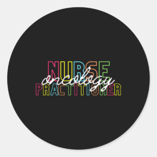Oncology Nurse Practitioner Abschluss New Nurse Runder Aufkleber