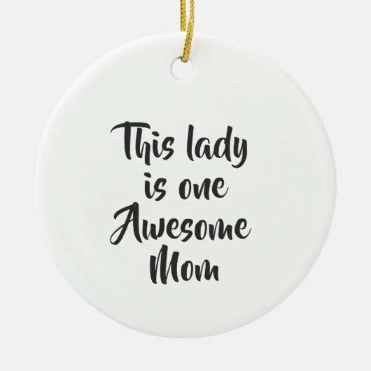One Awesome Mom Funny Keramik Ornament (Vorne)