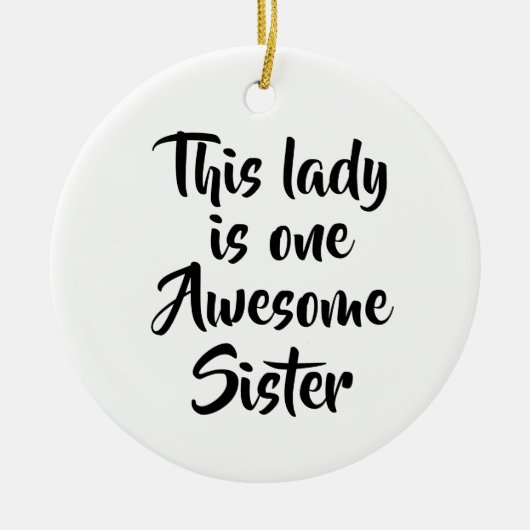 One Awesome Sister Funny Keramik Ornament (Vorne)