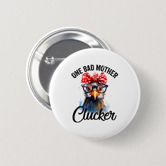 One Bad Mother Clucker Funny Chicken Button (Vorne & Hinten)
