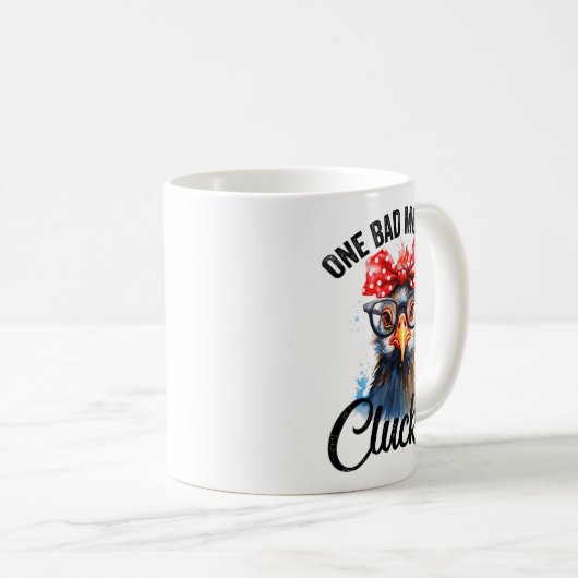 One Bad Mother Clucker Funny Chicken Kaffeetasse (VorderseiteRechts)