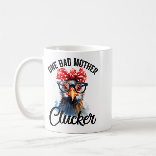 One Bad Mother Clucker Funny Chicken Kaffeetasse (Links)