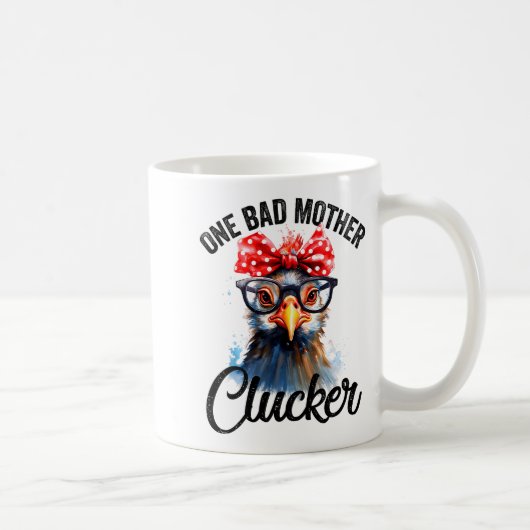 One Bad Mother Clucker Funny Chicken Kaffeetasse (Rechts)