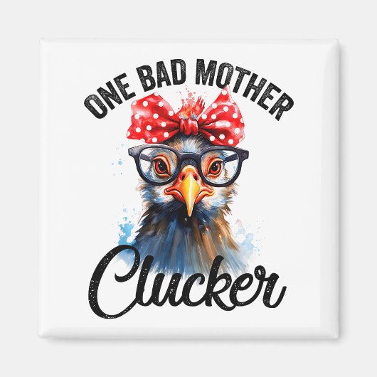 One Bad Mother Clucker Funny Chicken Magnet (Vorne)