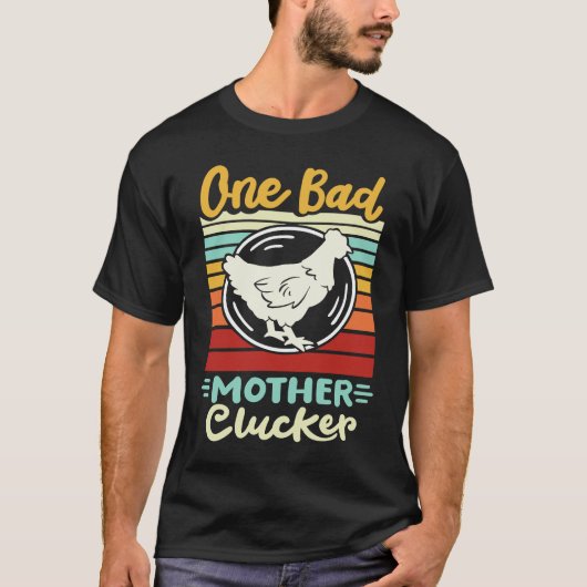 One Bad Mother Clucker Novel Chicken T-Shirt (Vorderseite)