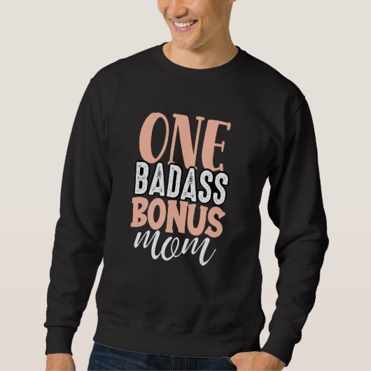 One Badass Bonus Mama Funny Stepama Mutter Day St. Sweatshirt (Vorderseite)