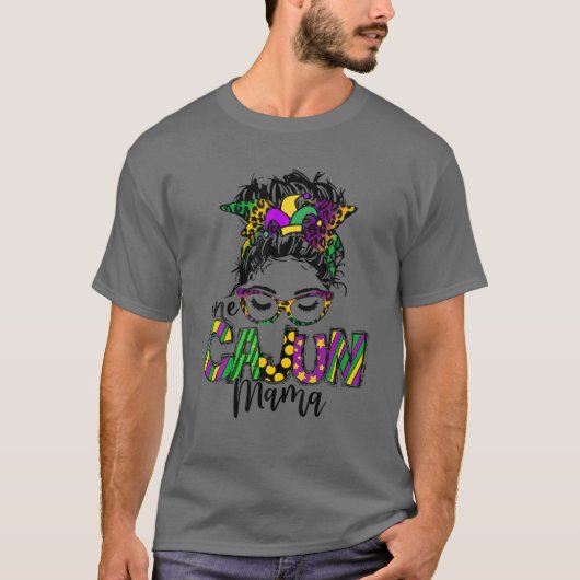 One Cajun Mama, Messy Bun Mama Life, Mardi Gras Ca T-Shirt (Vorderseite)