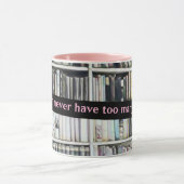 One Can Never Have too Many Books Pink Tasse (Zentrum)