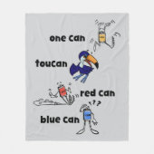 One Can Toucan Red Can Blue Can Fleece Blanket (Vorderseite)