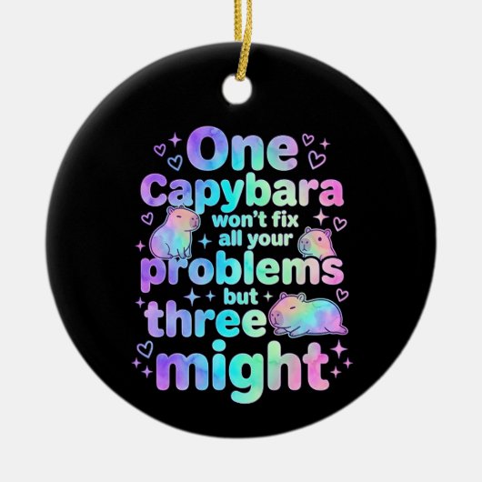 One capybara won't fix all your problems but three keramik ornament (Vorne)