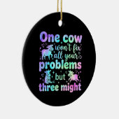 One cow won't fix all your problems but three  keramik ornament (Rechts)