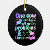 One cow won't fix all your problems but three  keramik ornament (Links)