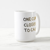 One Cup Closer to Calm Kaffeetasse (VorderseiteRechts)