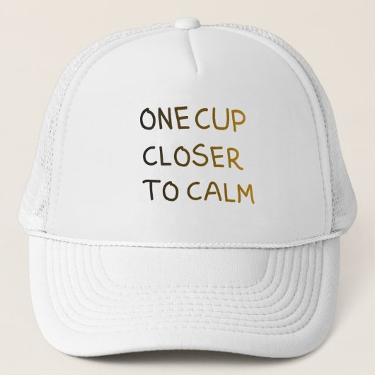 One Cup Closer to Calm Truckerkappe (Vorderseite)
