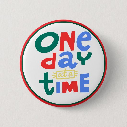 One Day at a Time Positive Affirmation Button (Vorderseite)