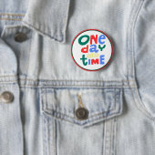One Day at a Time Positive Affirmation Button (Beispiel)