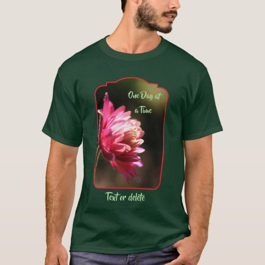 One Day At A Time Quote Flower Inspirational T-Shirt (Vorderseite)